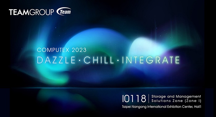 TEAMGROUP COMPUTEX 2023 - DAZZLE．CHILL．INTEGRATE Announcing Outstanding